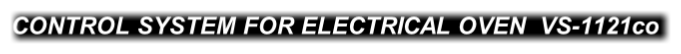 CONTROL SYSTEM FOR ELECTRICAL OVEN  VS-1121co

